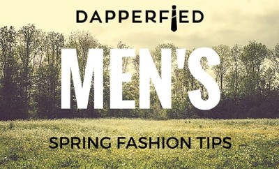 mens-spring-fashion-tips-dressing-for-spring