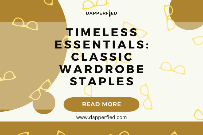 dapperfied featured image menswear basics 3